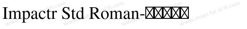 Impactr Std Roman字体转换